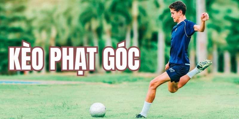 Sơ lược về kèo phạt góc
